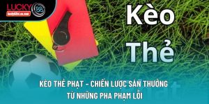 Kèo Thẻ Phạt – Chiến Lược Săn Thưởng Từ Những Pha Phạm Lỗi