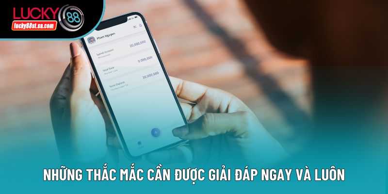 Những thắc mắc cần được giải đáp ngay và luôn