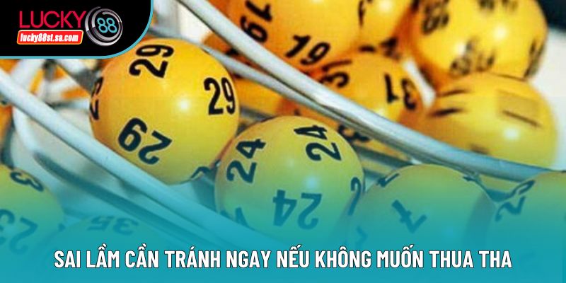Sai lầm cần tránh ngay nếu không muốn thua tha