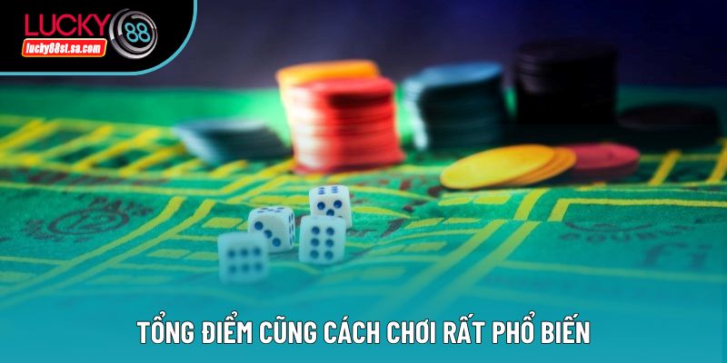 Tổng điểm cũng cách chơi rất phổ biến
